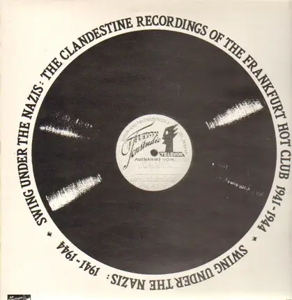 Hot Club Frankfurt / Jam At The Delphi / Emil Mangelsdorff / a.o. - Swing Under The Nazis - 1941-1944