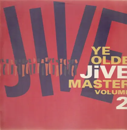 The Big Boys, The Jive Bombers, ... - Ye Olde Jive Master Vol. 2