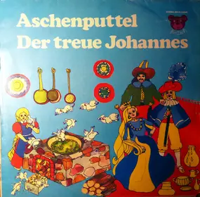 Gebrüder Grimm - Aschenputtel / Der treue Johannes