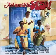 Trio La Rosa / Daniel Santos / La Sonora Matancera a.o. - Asi Nació La Salsa!