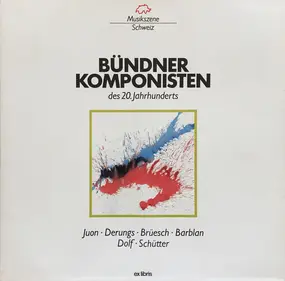 Various Artists - Bündner Komponisten Des 20. Jahrhunderts