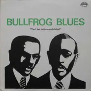 Sam Butler, Walter "Buddy Boy" Hawkins, Bo Weavil Jackson - Bullfrog Blues