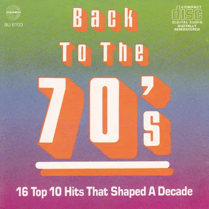 Brewer And Shipley, Lobo, Gallery, a.o. - Back To The 70's (16 Top 10 Hits That Shaped A Decade)