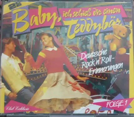 Jörg Maria Berg / Gitte / Peter Kraus a.o. - Baby, Ich Schieß Dir Einen Teddybär (Deutsche Rock'n'Roll Erinnerungen - Folge 1)