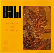 LP - Bali traditional music - Bali: Musique Et Théâtre