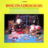 Brian Cant / Chloe Ashcroft / Toni Arthur a.o. - Bang On A Drum Again