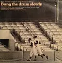 LP - Various - Bang The Drum Slowly