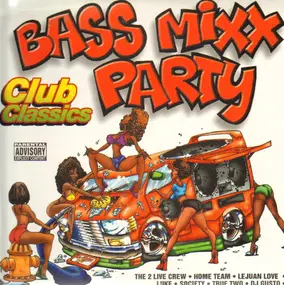 2 Live Crew - Bass Mixx Party Club Classics