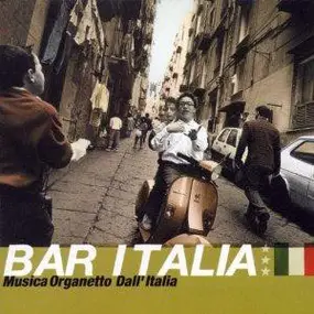 Various Artists - Bar Italia - Musica Organetto Dall' Italia