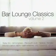 Lemongrass, Moby, Saint Etienne, a.o. - Bar Lounge Classics (Volume 2)