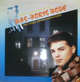 Soundtrack - Bas-Boris Bode - Der Junge, Den Es Zweimal Gab