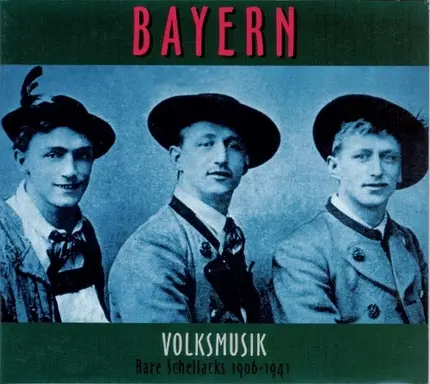 Tegernseer Musikanten / Schwarz-Trio / Adolf Dentl / a.o. - Bayern - Volksmusik - Rare Schellacks 1906 - 1941