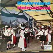 LP - Die Keferloher Blasmusik, Das Hansl Krönauer Duett, Die Müncher Schrammeln, ... - Bayernland Heimatland - Ein Groβer Bayrischer Heimatabend