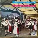 LP - Die Keferloher Blasmusik, Das Hansl Krönauer Duett, Die Müncher Schrammeln, ... - Bayernland Heimatland - Ein Groβer Bayrischer Heimatabend