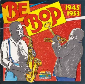 Various Artists - Be Bop - 1945-1953