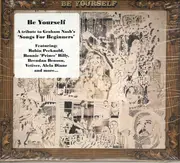 CD - Nile Nash, Vetiver, Alela Diane - Be Yourself - A Tribute To Graham Nash's Songs For Beginners - Digisleeve