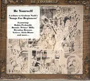 Nile Nash, Vetiver, Alela Diane - Be Yourself - A Tribute To Graham Nash's Songs For Beginners