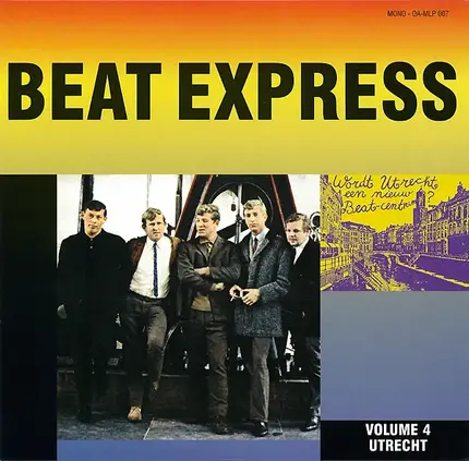 The Mods / The Rhythms / Don Mercedes & The Improvers a.o. - Beat Express Volume 4 Utrecht