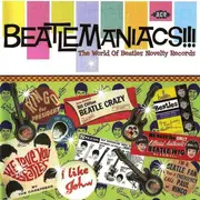 CD - Various - Beatlemaniacs!!!: The World Of Beatles Novelty Records