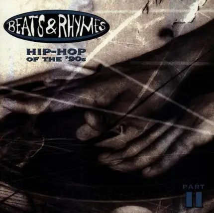 Run D.M.C, Main Source, A Tribe Called Quest a.o. - Beats & Rhymes - Hip-Hop Of The '90s, Part II