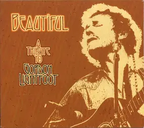 Booze And Glory - Beautiful (A Tribute To Gordon Lightfoot)