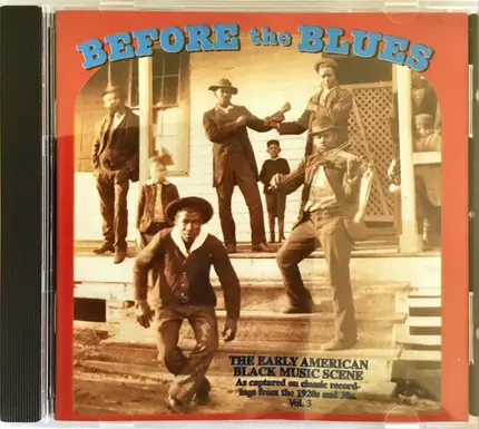 Memphis Minnie, Henry Thomas, Texas Alexander a.o. - Before The Blues Vol. 3 (The Early American Black Music Scene)