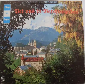 Various Artists - Bei Uns In Berchtesgaden (Ein Musikalischer Bilderbogen)