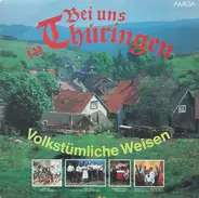Various - Bei Uns In Thüringen (Volkstümliche Weisen)
