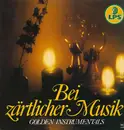 LP-Box - Various - Bei Zärtlicher Musik - Golden Instrumentals - gatefold
