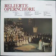 Beethoven / Wagner / Weber a.o. - Beliebte Opernchöre I. Folge