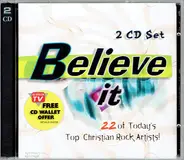 Petra / The Call / Eager / a.o. - Believe It (22 Of Today's Top Christian Rock Artists!)