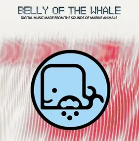YANNICK DAUBY - Belly Of The Whale (Digital Music Made From The Sounds Of Marine Animals)