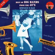 Double CD - Benny Goodman, Carroll Gibbons & Savoy Hotel Orpheans a.o. - Best Of Big Bands From The 40's Volume 1 - Serenade In Blue