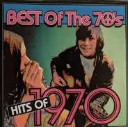 Mungo Jerry, Freda Payne, Edison Lighthouse, a.o. - Best Of The 70's: Hits Of 1970
