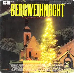 Der Edelweiß-Chor - Bergweihnacht (Die Schönsten Weihnachtslieder Zum Mitsingen)