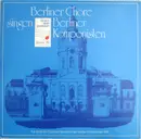 LP - Berliner Chöre Singen Berliner Komponisten - Singen heißt verstehen