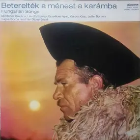 Various Artists - Beterelték A Ménest A Karámba - Hungarian Songs