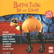 Nightcrawlers, Donna Summer, Modern Talking, a.o. - Better Taste - Be My Lover