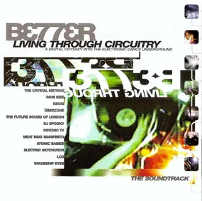 The Crystal Method - `Better Living Through Circuitry (A Digital Odyssey Into The Electronic Dance Underground)