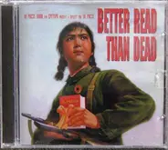 Various - Better Read Than Dead (AK Press Audio And Epitaph Present A Benefit For AK Press)