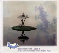 Laura Marling, Alexi Murdoch, a.o. - Between The Lines Vol.5 / Who's Been Painting The Roses Red?