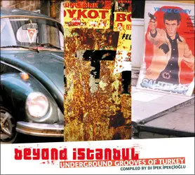 Various Artists - Beyond Istanbul - Underground Grooves Of Turkey