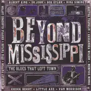 Bob Dylan, Nina Simone, Chuck Berry - Beyond Mississippi - The Blues That Left Town