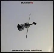 LP - Tomaso Antonio Vitali / Johann Sebastian Bach a.o. - BFG : Edition 1983 - Violinenmusik Aus Drei Jahrhunderten