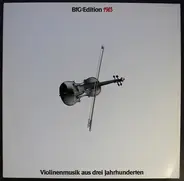 Tomaso Antonio Vitali / Johann Sebastian Bach a.o. - BFG : Edition 1983 - Violinenmusik Aus Drei Jahrhunderten