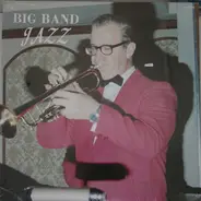 Gene Krupa, Jimmy Lunceford... - Big Band Jazz