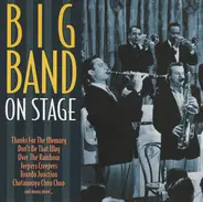 Benny Goodman, Glenn Miller, Freddy Martin - Big Band On Stage