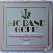 The Count Basie Orchestra, The Glenn Miller Orchestra, a.o. - Big Band Gold