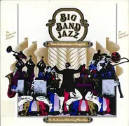 Fletcher Henderson / Earl Hines / Benny Goodman a.o. - Big Band Jazz (From The Beginnings To The Fifties)