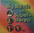 LP - Stanley Black, Ted Heath, Mantovani, a.o. - Big Bands In Super-Stereo